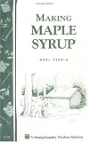 Making Maple Syrup: Storey Country Wisdom Bulletin A-51