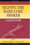 Helping the Hard-Core Smoker : A Clinician's Guide