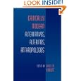Critically Modern: Alternatives, Alterities, Anthropologies by Bruce M. Knauft