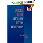 Click here to buy Critically Modern: Alternatives, Alterities, Anthropologies by  Bruce M. Knauft.