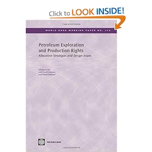 Petroleum Exploration and Production Rights: Allocation Strategies and Design Issues (World Bank Working Papers) Silvana Tordo