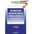 The Fokker-Planck Equation for Stochastic Dynamical Systems and Its Explicit Steady State... by  Christian Soize