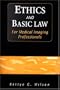 Ethics and Basic Law for Medical Imaging Professionals