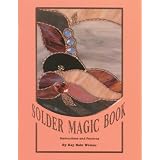 Solder Magic Book: Instructions and Patterns
