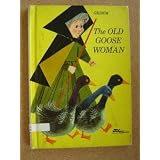 The old goose woman (The Holly story book library) ~ Eve Rouke