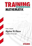 Training Mathematik Mittelstufe, Grundwissen Algebra 10 - Klasse - Aufgaben mit L&ouml;sungen. - Walter Czech, Stefan Jonczyk