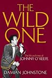 The Wild One: The Life and Times of Johnny OKeefe