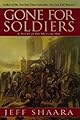 Gone for Soldiers: A Novel of the Mexican War