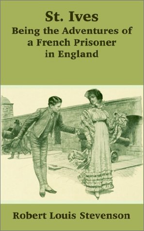 St. Ives: Being the Adventures of a French Prisoner in England