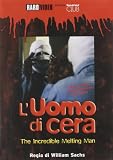 L`Uomo Di Cera - The Incredible Melting Man