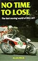 No Time to Lose: Fast-moving World of Bill Ivy (Motor cycles & motorcycling)