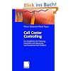 Call Center Controlling: Ein Modell f�r die Planung, Kontrolle und Steuerung von Kundenservice-Centern