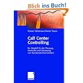 Call Center Controlling: Ein Modell f�r die Planung, Kontrolle und Steuerung von Kundenservice-Centern