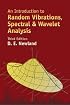 An Introduction to Random Vibrations, Spectral & Wavelet Analysis: Third Edition