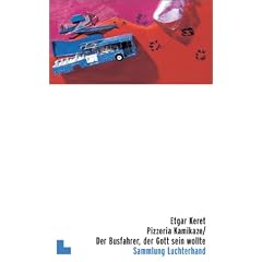 Pizzeria Kamikaze / Der Busfahrer, der Gott sein wollte: Erz�hlungen