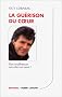 La gu�rison du coeur : Nos souffrances ont-elles un sens?