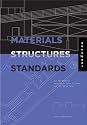 Materials, Structures, and Standards: All the Details Architects Need to Know But Can Never Find