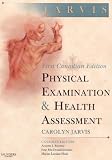 Physical Examination and Health Assessment: First Canadian Edition