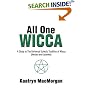All One Wicca: A Study in The Universal Eclectic Tradition of Wicca (Revised and Expanded)