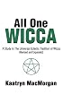 All One Wicca: A Study in The Universal Eclectic Tradition of Wicca (Revised and Expanded)