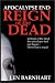 Apocalypse End: Reign of the Dead