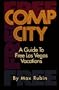 Comp City: A Guide to Free Las Vegas Vacations