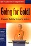 Going for Gold! A Complete Marketing Strategy for Speakers