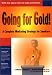 Book Going for Gold! A Complete Marketing Strategy for Speakers