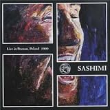 Search : Sashimi: Live in Poznan, Poland 1999