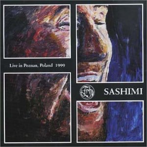 CD-Charts  Search : Sashimi: Live in Poznan, Poland 1999