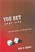 You Bet Your Life: The Burdens of Gambling