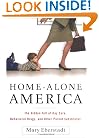 Home-Alone America: The Hidden Toll of Day Care, Behavioral Drugs, and Other Parent Substitutes