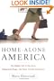 Home-Alone America: The Hidden Toll of Day Care, Behavioral Drugs, and Other Parent Substitutes