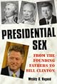 Presidential Sex: From the Founding Fathers to Bill Clinton