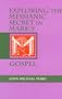 Exploring the Messianic Secret in Mark's Gospel