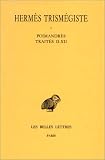 Corpus hermeticum, tome 1 : Poimandrès - Traités II - XII