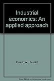 Industrial economics : an applied approach