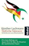 Tödliche Toleranz: Die Muslime und unsere offene Gesellschaft