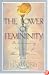 The Power of Femininity: Rediscovering the Art of Being a Woman