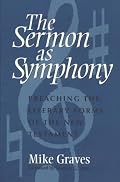 The Sermon As Symphony: Preaching the Literary Forms of the New Testament