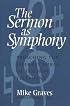 The Sermon As Symphony: Preaching the Literary Forms of the New Testament
