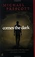 Comes the Dark
