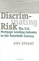 Discriminating Risk: The U.S. Mortgage Lending Industry in the Twentieth Century