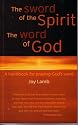 The Sword of the Spirit, the Word of God: A Handbook for Praying God's Word