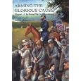 Arming the Glorious Cause: Confederate Weapons by D. D. Hartzler and J. B. Whisker