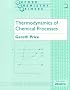Thermodynamics of Chemical Processes (Oxford Chemistry Primers, 56)