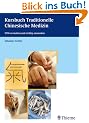 Kursbuch Traditionelle Chinesische Medizin. TCM verstehen und richtig anwenden