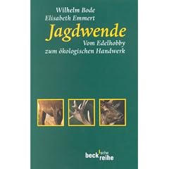 Jagdwende: Vom Edelhobby zum �kologischen Handwerk