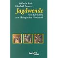 Jagdwende: Vom Edelhobby zum �kologischen Handwerk
