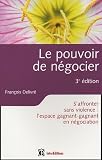 Le pouvoir de n�gocier : S'affronter sans violence : l'espace gagnant-gagnant en n�gociation